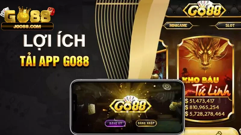 Lợi thế nổi bật khi lựa chọn tải app Go88