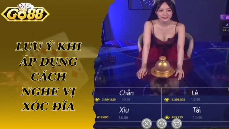 Lưu ý chuyên gia bật mí khi vận dụng cách nghe vị trí Xóc Đĩa